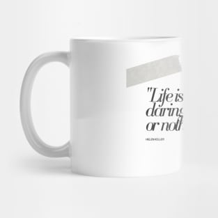 "Life is either a daring adventure or nothing at all." - Helen Keller Motivational Quote Mug